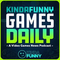 Kinda Funny Games Daily: Video Games News Podcast cover